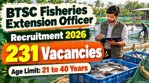 BTSC Fisheries Extension Officer Recruitment 2026 Online Form OUT For 231 Posts,...