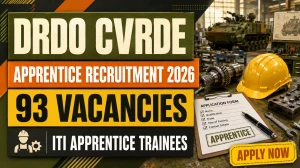 DRDO CVRDE Apprentice Recruitment 2026 - Walk-in For 93 ITI Apprentice Posts
