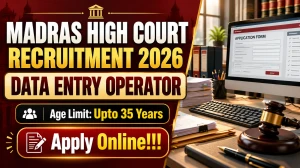 Madras High Court Recruitment 2026: Online Form for 115 Data Entry Operator Post...