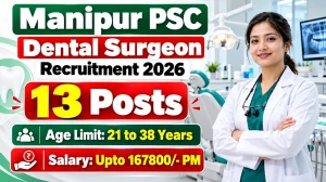 Manipur PSC Dental Surgeon Recruitment 2026 - Online Form for 13 Posts