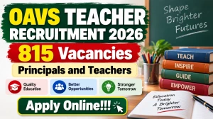 OAVS Teacher Recruitment 2026 Notification Out for 815 Principal & Teacher Posts...
