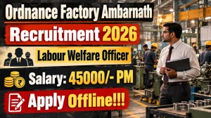 Ordnance Factory Ambarnath Recruitment 2026 - Apply Offline for Labour Welfare O...