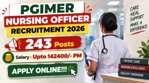 PGIMER Nursing Officer Recruitment 2026 - Apply Online for 243 Nursing Officer P...