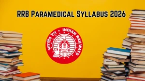 RRB Paramedical Syllabus 2026 - Download PDF, Exam Pattern & Preparation Tips
