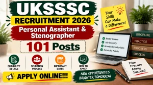 UKSSSC Recruitment 2026 - Apply Online 101 Posts for Personal Assistant and Sten...