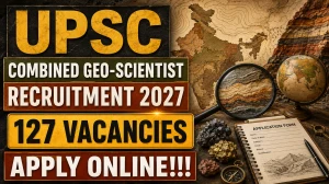 UPSC Combined Geo-Scientist Recruitment 2027 Notification Out - Apply Online for...