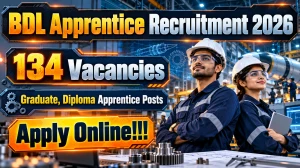 BDL Recruitment 2026 - Online Form for 134 Graduate & Diploma Apprentice Posts