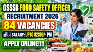 GSSSB Food Safety Officer Recruitment 2026 - Apply Online for 84 Posts