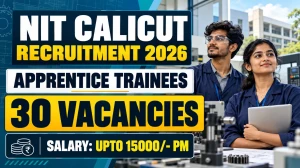 NIT Calicut Apprentice Recruitment 2026 - Apply Online for 30 Posts