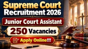 Supreme Court Junior Court Assistant Recruitment 2026 - Online Form for 250 Post...